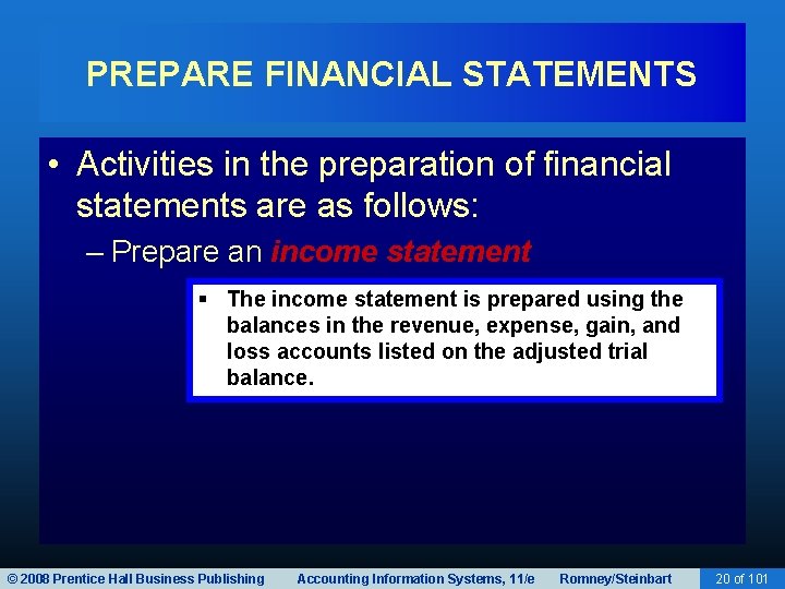 PREPARE FINANCIAL STATEMENTS • Activities in the preparation of financial statements are as follows: