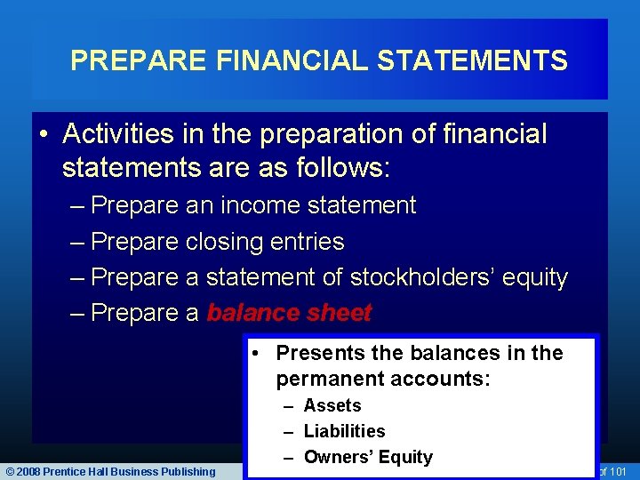 PREPARE FINANCIAL STATEMENTS • Activities in the preparation of financial statements are as follows: