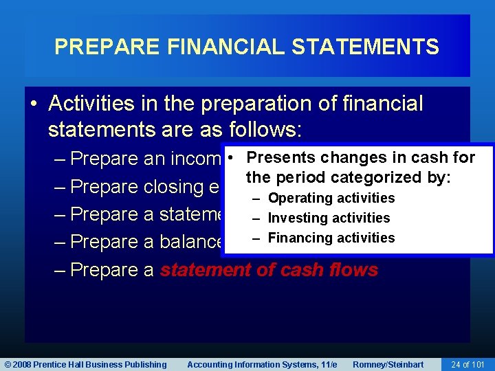 PREPARE FINANCIAL STATEMENTS • Activities in the preparation of financial statements are as follows: