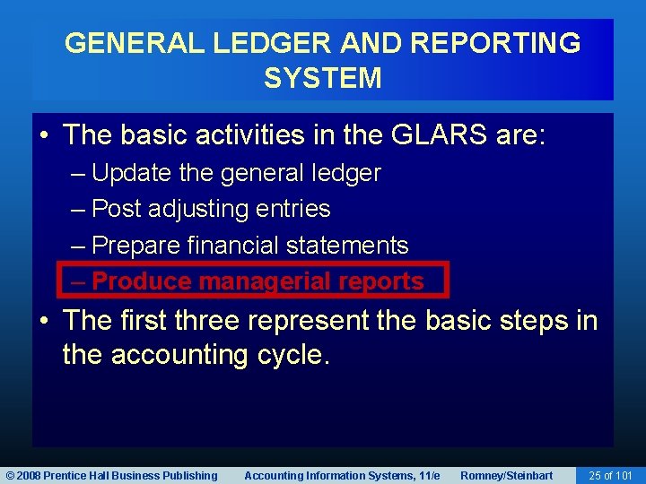 GENERAL LEDGER AND REPORTING SYSTEM • The basic activities in the GLARS are: –