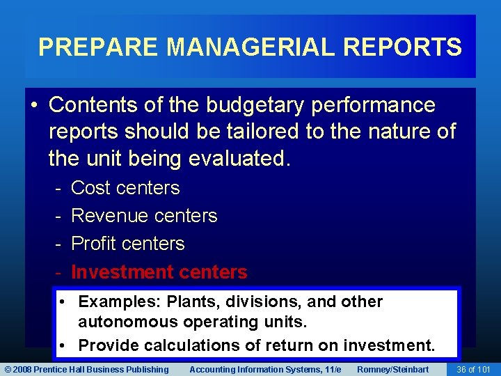 PREPARE MANAGERIAL REPORTS • Contents of the budgetary performance reports should be tailored to
