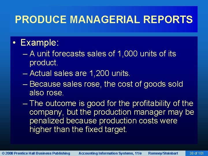 PRODUCE MANAGERIAL REPORTS • Example: – A unit forecasts sales of 1, 000 units