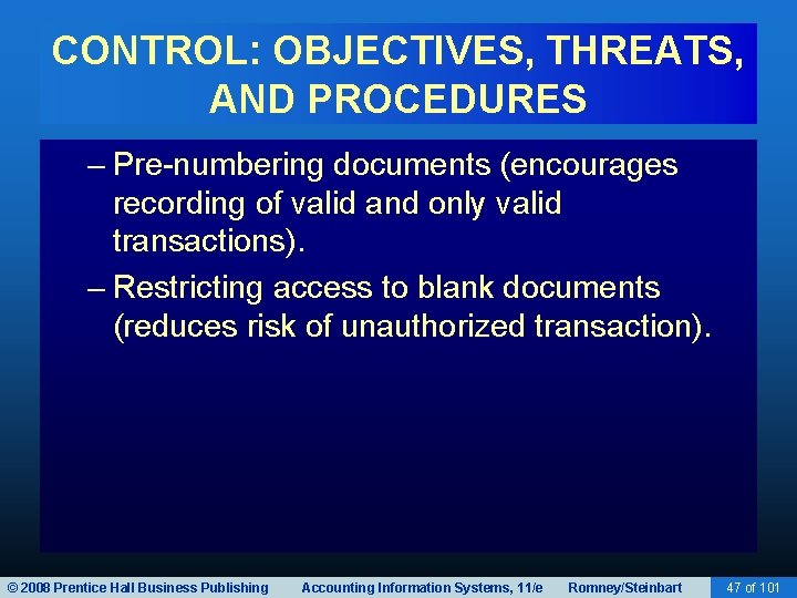 CONTROL: OBJECTIVES, THREATS, AND PROCEDURES – Pre-numbering documents (encourages recording of valid and only