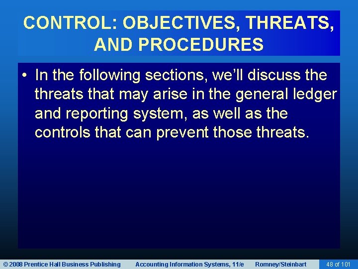 CONTROL: OBJECTIVES, THREATS, AND PROCEDURES • In the following sections, we’ll discuss the threats