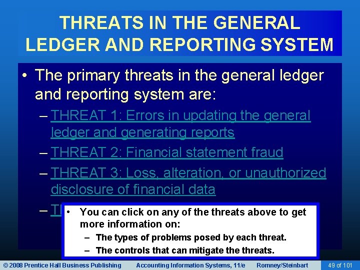 THREATS IN THE GENERAL LEDGER AND REPORTING SYSTEM • The primary threats in the