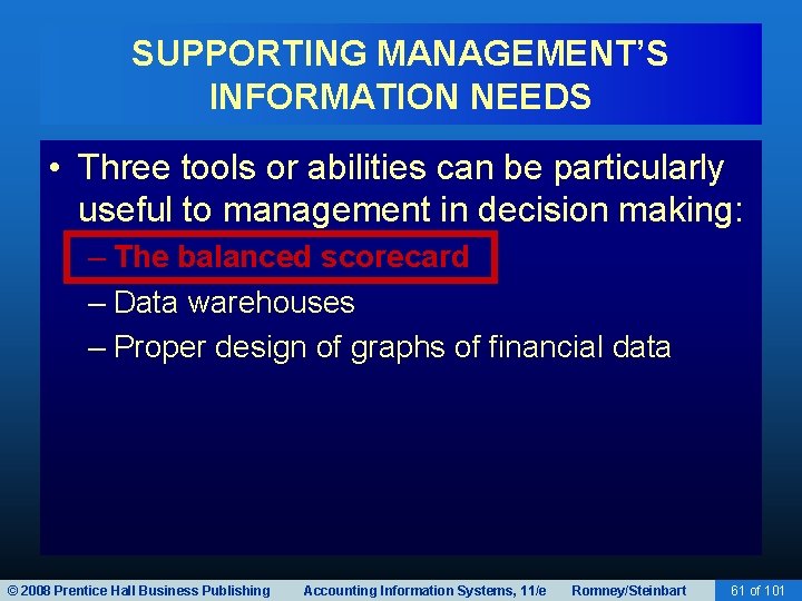 SUPPORTING MANAGEMENT’S INFORMATION NEEDS • Three tools or abilities can be particularly useful to