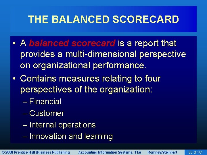 THE BALANCED SCORECARD • A balanced scorecard is a report that provides a multi-dimensional