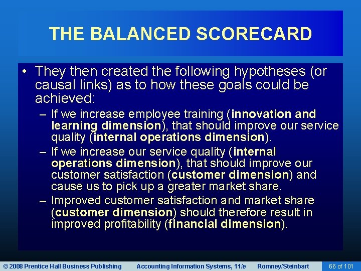 THE BALANCED SCORECARD • They then created the following hypotheses (or causal links) as