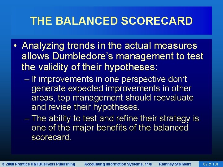 THE BALANCED SCORECARD • Analyzing trends in the actual measures allows Dumbledore’s management to