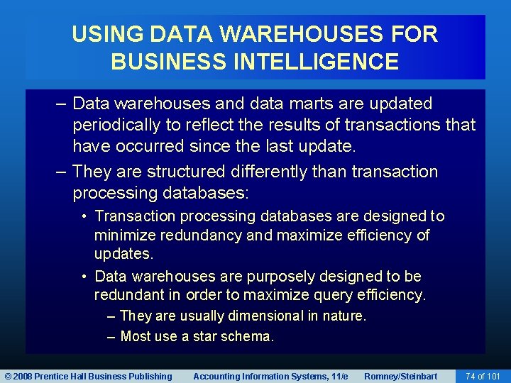 USING DATA WAREHOUSES FOR BUSINESS INTELLIGENCE – Data warehouses and data marts are updated