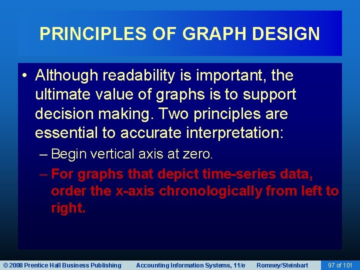 PRINCIPLES OF GRAPH DESIGN • Although readability is important, the ultimate value of graphs