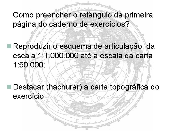 Como preencher o retângulo da primeira página do caderno de exercícios? Reproduzir o esquema