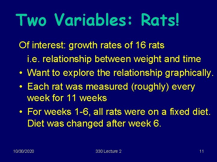 Two Variables: Rats! Of interest: growth rates of 16 rats i. e. relationship between