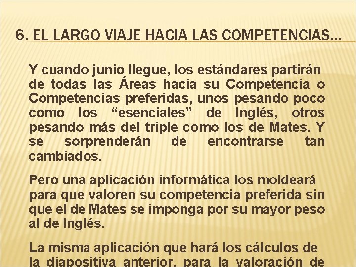 6. EL LARGO VIAJE HACIA LAS COMPETENCIAS… Y cuando junio llegue, los estándares partirán