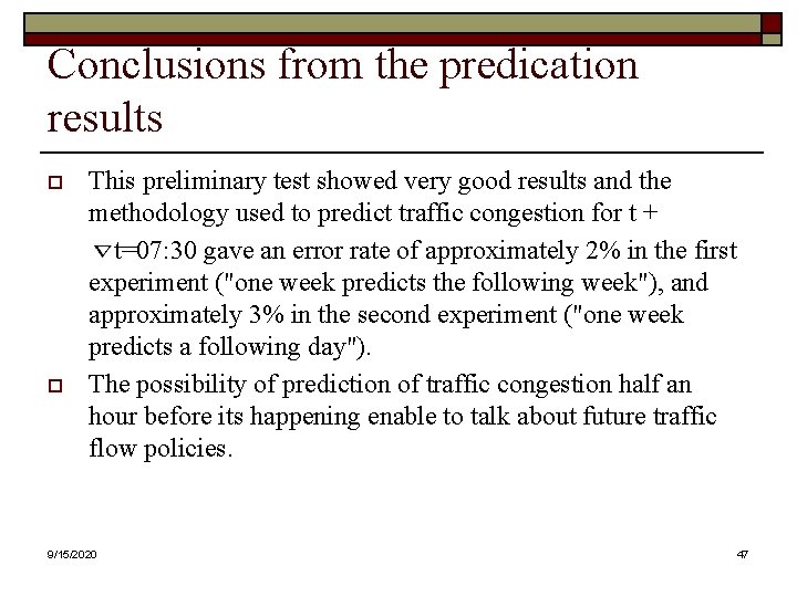 Conclusions from the predication results o o This preliminary test showed very good results