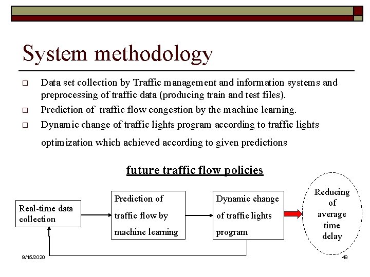 System methodology o o o Data set collection by Traffic management and information systems