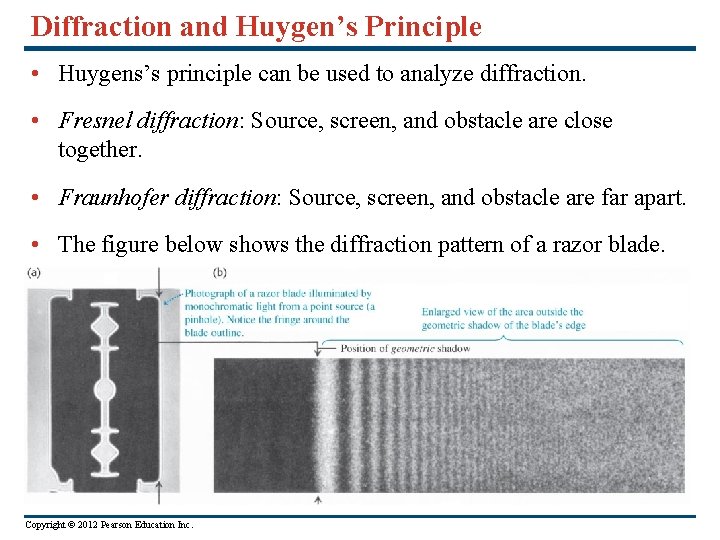 Diffraction and Huygen’s Principle • Huygens’s principle can be used to analyze diffraction. •