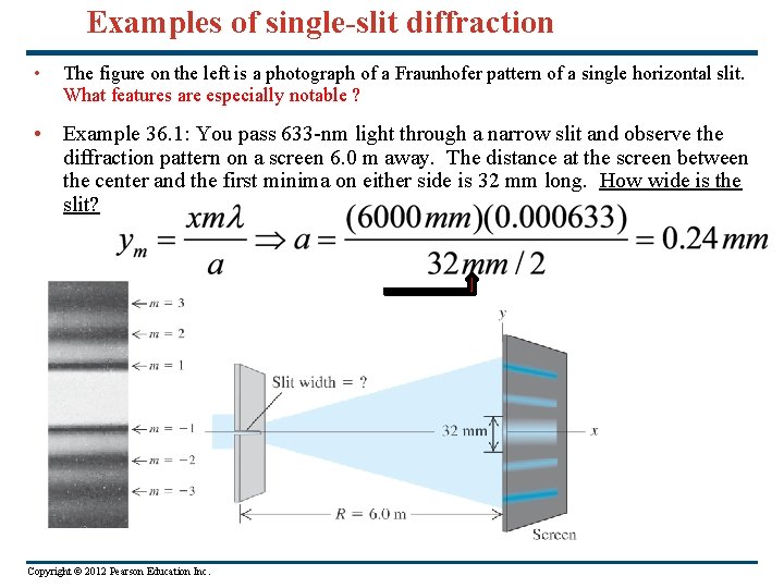 Examples of single-slit diffraction • The figure on the left is a photograph of