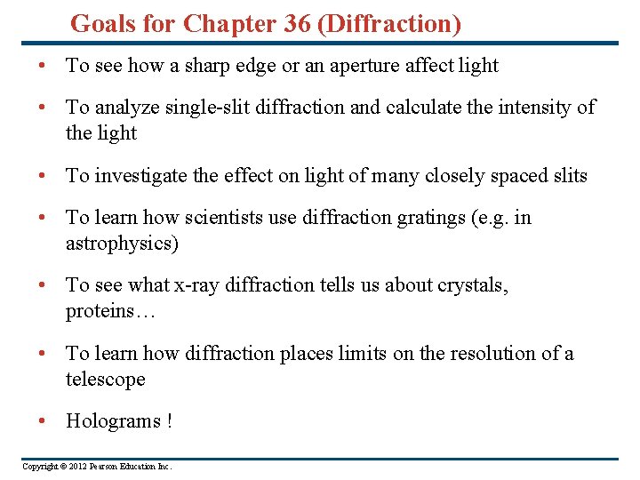 Goals for Chapter 36 (Diffraction) • To see how a sharp edge or an