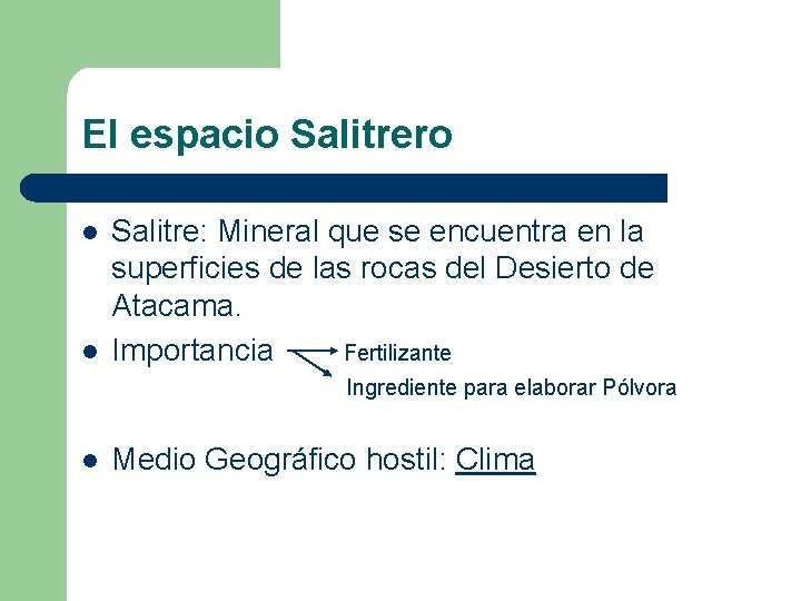 El espacio Salitrero l l Salitre: Mineral que se encuentra en la superficies de