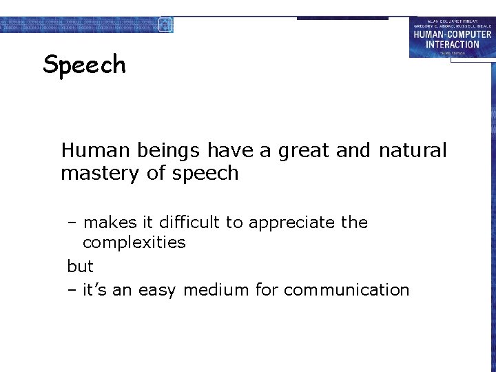 Speech Human beings have a great and natural mastery of speech – makes it