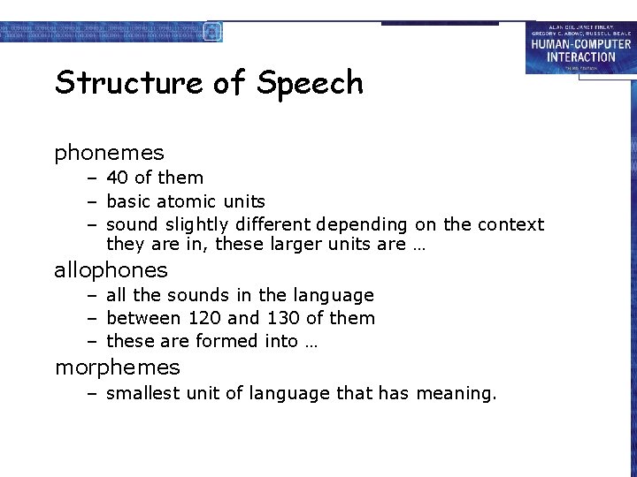 Structure of Speech phonemes – 40 of them – basic atomic units – sound