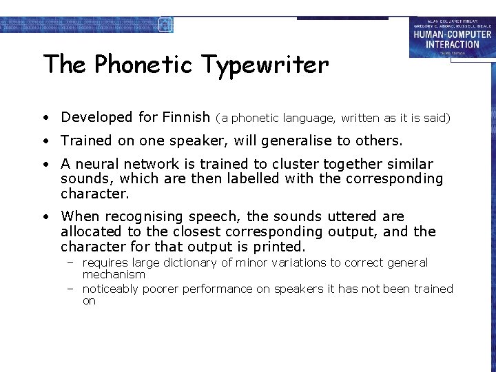 The Phonetic Typewriter • Developed for Finnish (a phonetic language, written as it is