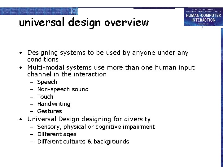 universal design overview • Designing systems to be used by anyone under any conditions