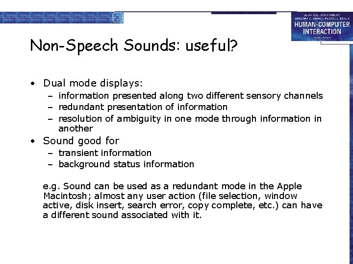 Non-Speech Sounds: useful? • Dual mode displays: – information presented along two different sensory