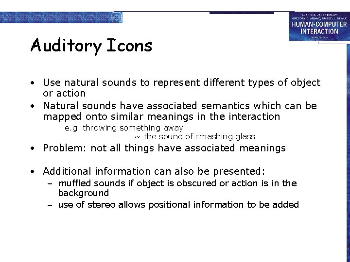 Auditory Icons • Use natural sounds to represent different types of object or action