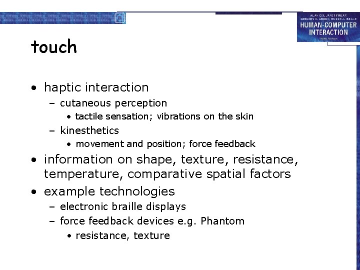 touch • haptic interaction – cutaneous perception • tactile sensation; vibrations on the skin