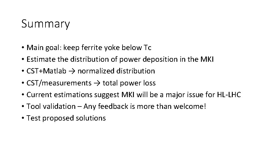 Summary • Main goal: keep ferrite yoke below Tc • Estimate the distribution of