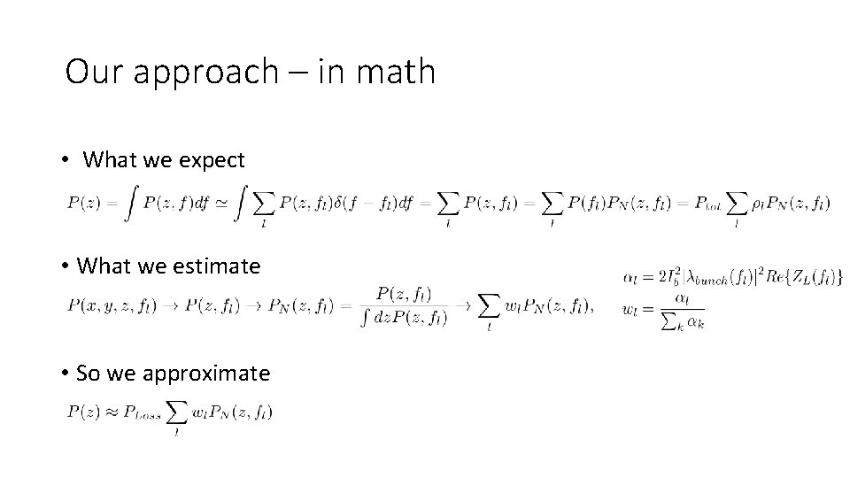 Our approach – in math • What we expect • What we estimate •