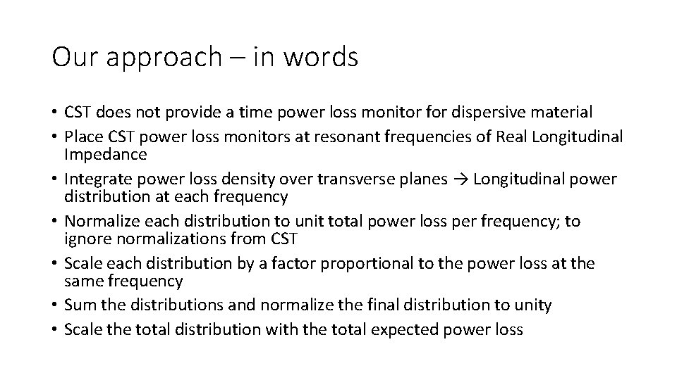 Our approach – in words • CST does not provide a time power loss