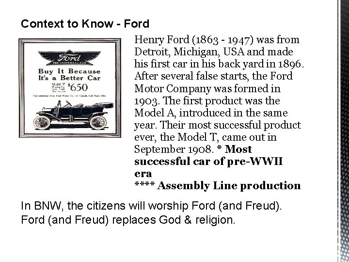 Context to Know - Ford Henry Ford (1863 - 1947) was from Detroit, Michigan,