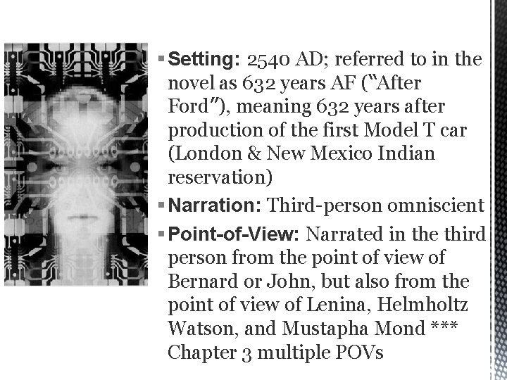 § Setting: 2540 AD; referred to in the novel as 632 years AF (“After