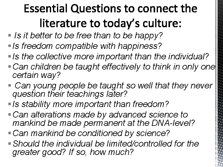 § Is it better to be free than to be happy? § Is freedom