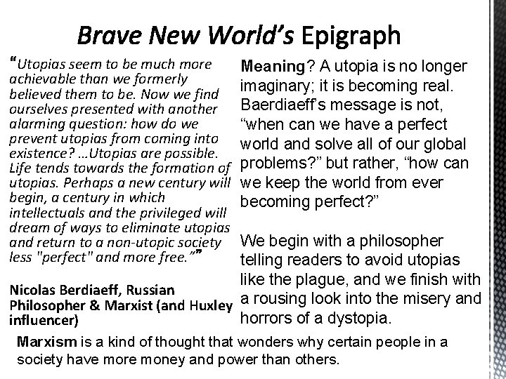 “Utopias seem to be much more achievable than we formerly believed them to be.