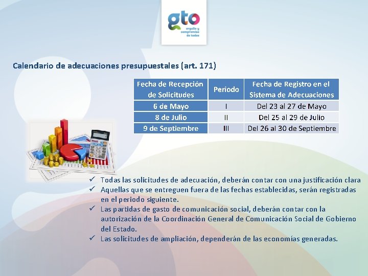 Calendario de adecuaciones presupuestales (art. 171) ü Todas las solicitudes de adecuación, deberán contar Calendario de adecuaciones presupuestales (art. 171) ü Todas las solicitudes de adecuación, deberán contar