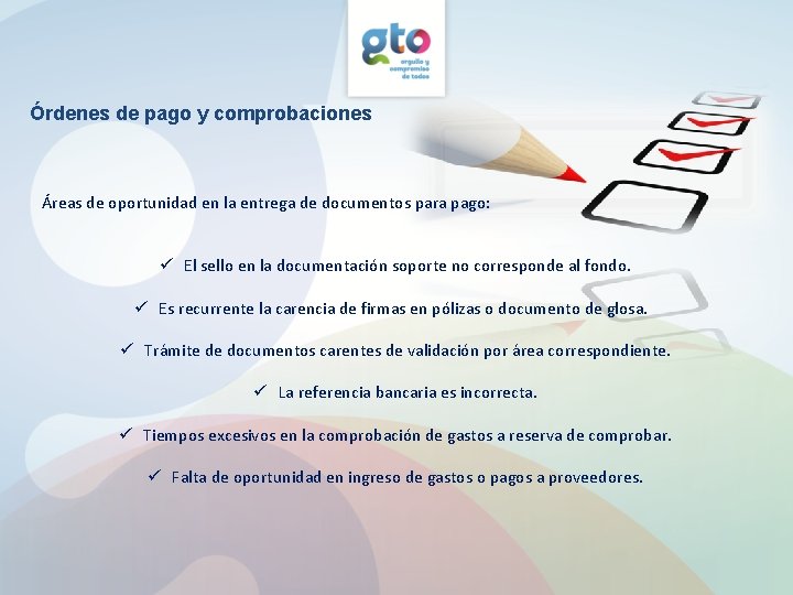 Órdenes de pago y comprobaciones Áreas de oportunidad en la entrega de documentos para Órdenes de pago y comprobaciones Áreas de oportunidad en la entrega de documentos para