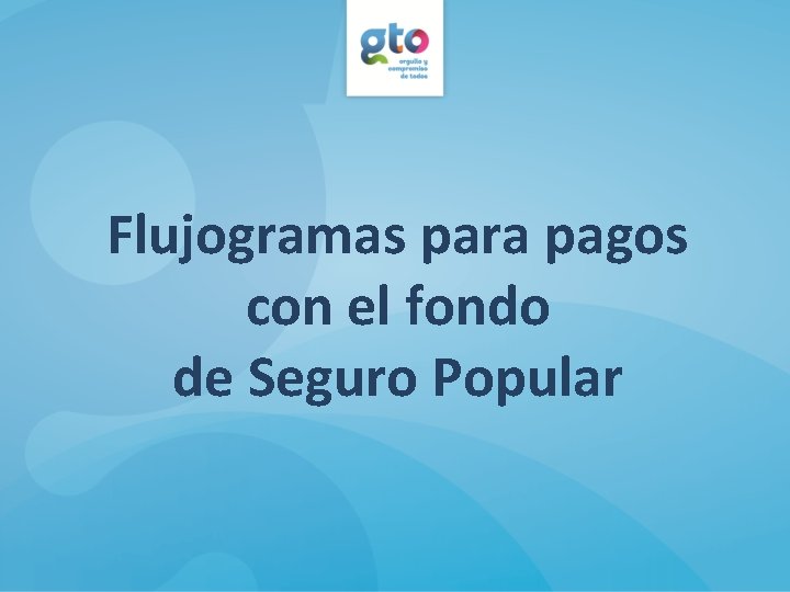 Flujogramas para pagos con el fondo de Seguro Popular 