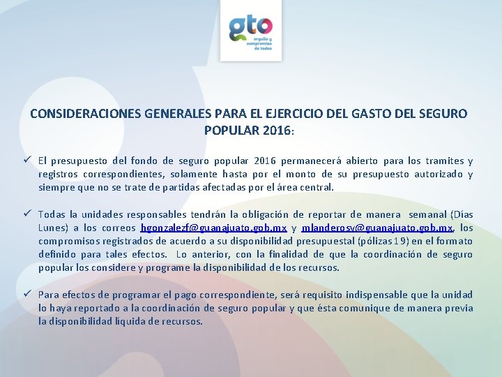 CONSIDERACIONES GENERALES PARA EL EJERCICIO DEL GASTO DEL SEGURO POPULAR 2016: ü El presupuesto