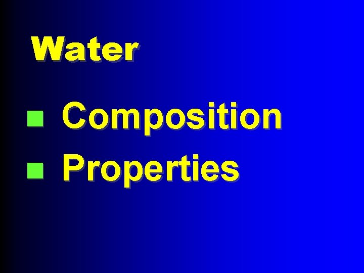 Water n n Composition Properties 