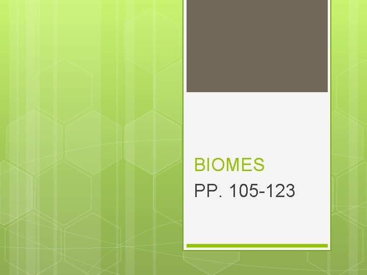 BIOMES PP. 105 -123 