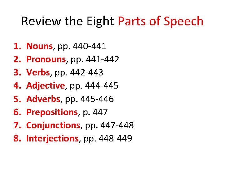 Review the Eight Parts of Speech 1. 2. 3. 4. 5. 6. 7. 8.