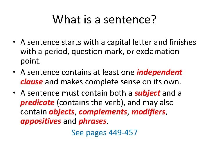 What is a sentence? • A sentence starts with a capital letter and finishes What is a sentence? • A sentence starts with a capital letter and finishes