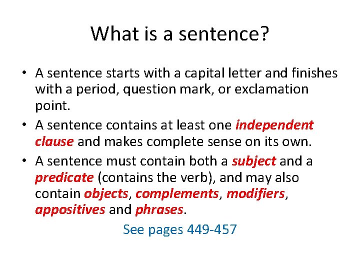 What is a sentence? • A sentence starts with a capital letter and finishes