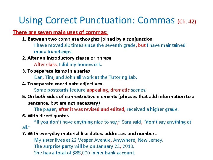 Using Correct Punctuation: Commas (Ch. 42) There are seven main uses of commas: 1. Using Correct Punctuation: Commas (Ch. 42) There are seven main uses of commas: 1.