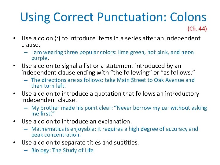 Using Correct Punctuation: Colons (Ch. 44) • Use a colon (: ) to introduce