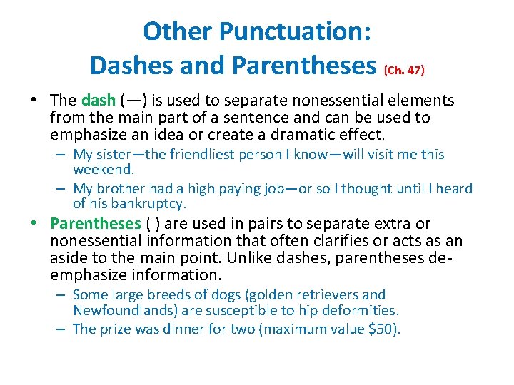 Other Punctuation: Dashes and Parentheses (Ch. 47) • The dash (—) is used to Other Punctuation: Dashes and Parentheses (Ch. 47) • The dash (—) is used to